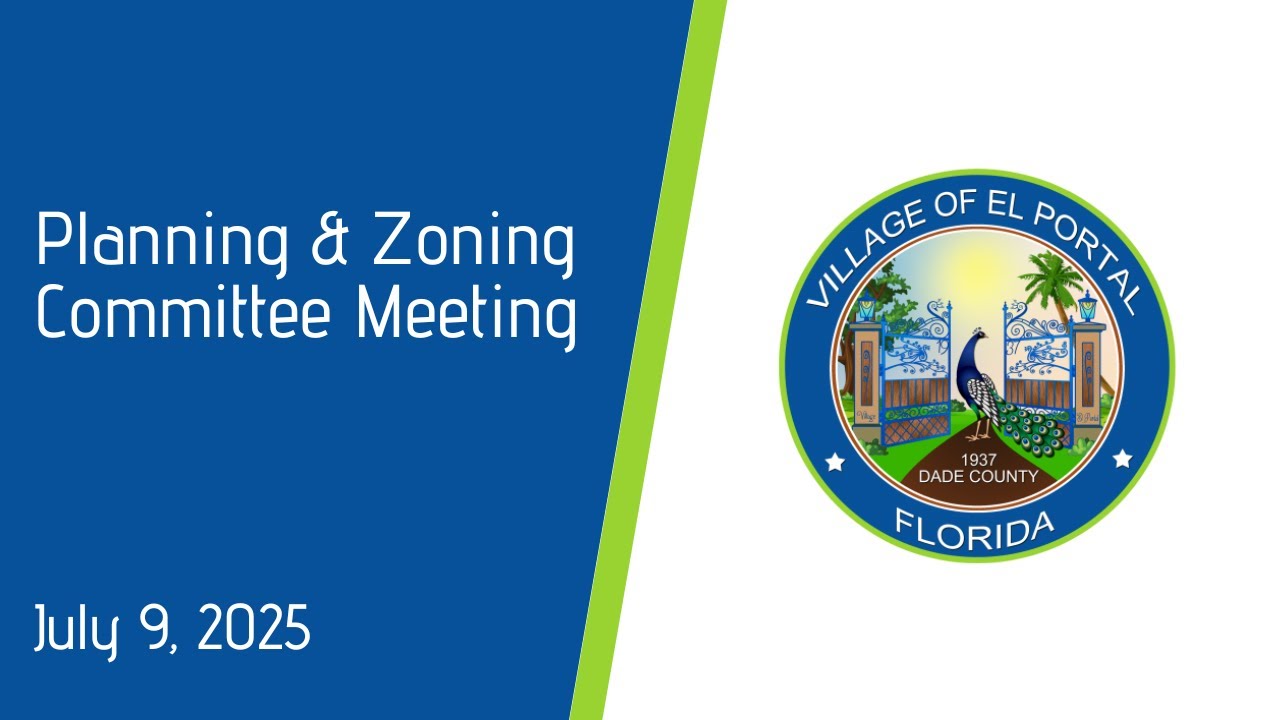 Village of El Portal Planning and Zoning Meeting July 9th, 2025