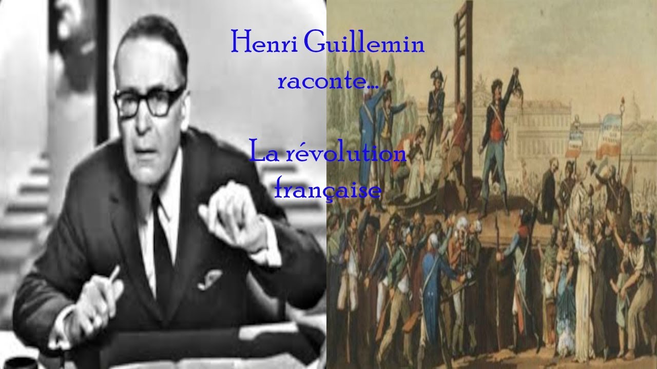 Henri Guillemin : La R&eacute;volution fran&ccedil;aise (Int&eacute;gral) - Compl&egrave;te