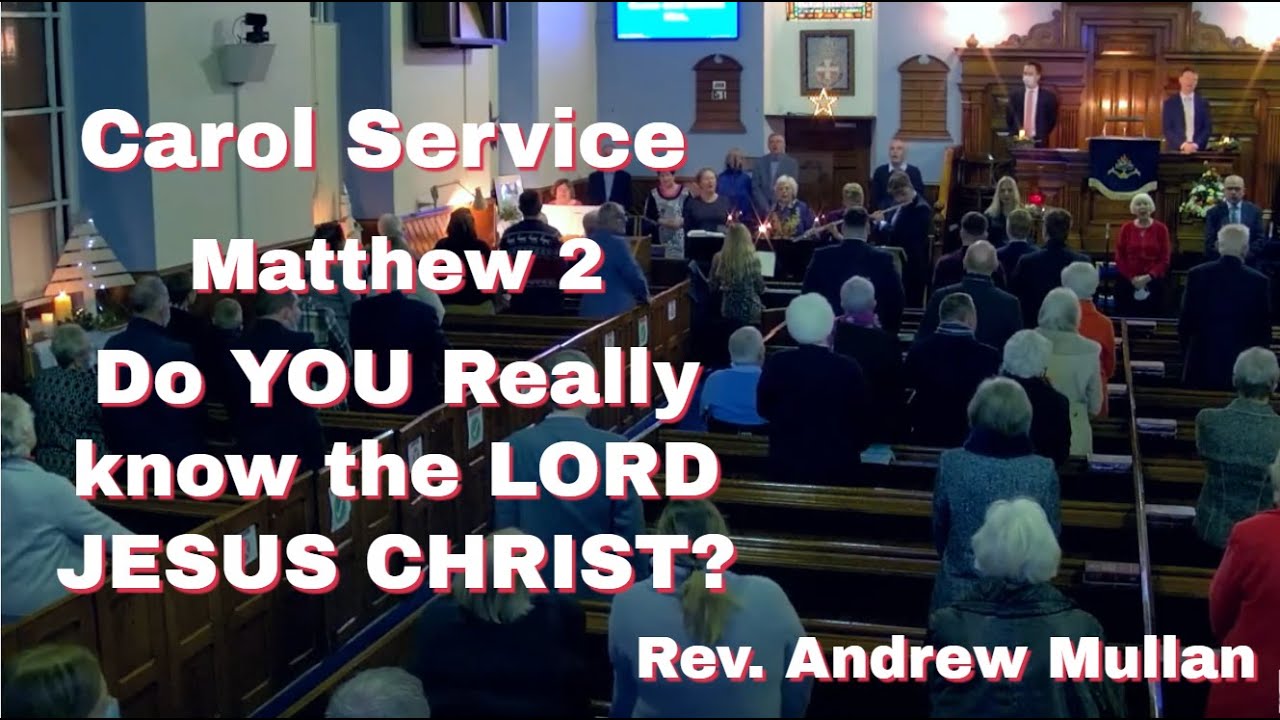 Matthew 2 | Do You Really know The Lord | Lords Day Evening Service 19th December 2021