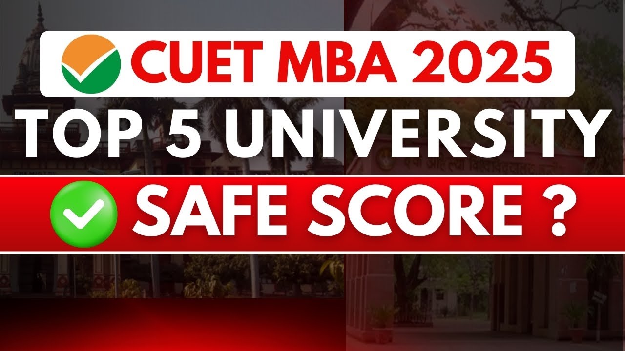 CUET PG MBA 2025  | TOP 5 UNIVERSITY SAFE SCORE ?