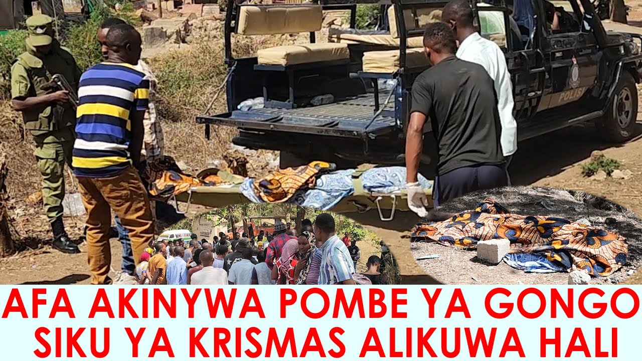 TAHARUKI :AFARIKI SIKU YA KRISMAS BAADA YA KUBUGIA POMBE AINA YA GONGO BILA KULA CHAKULA