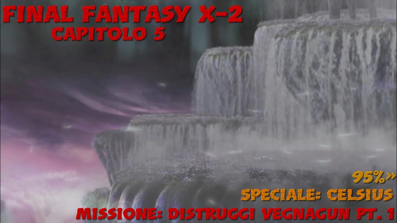 Final Fantasy X-2 Remastered [ITA] Capitolo 5 -  Missione: Distruggi Vegnagun [Parte 1]