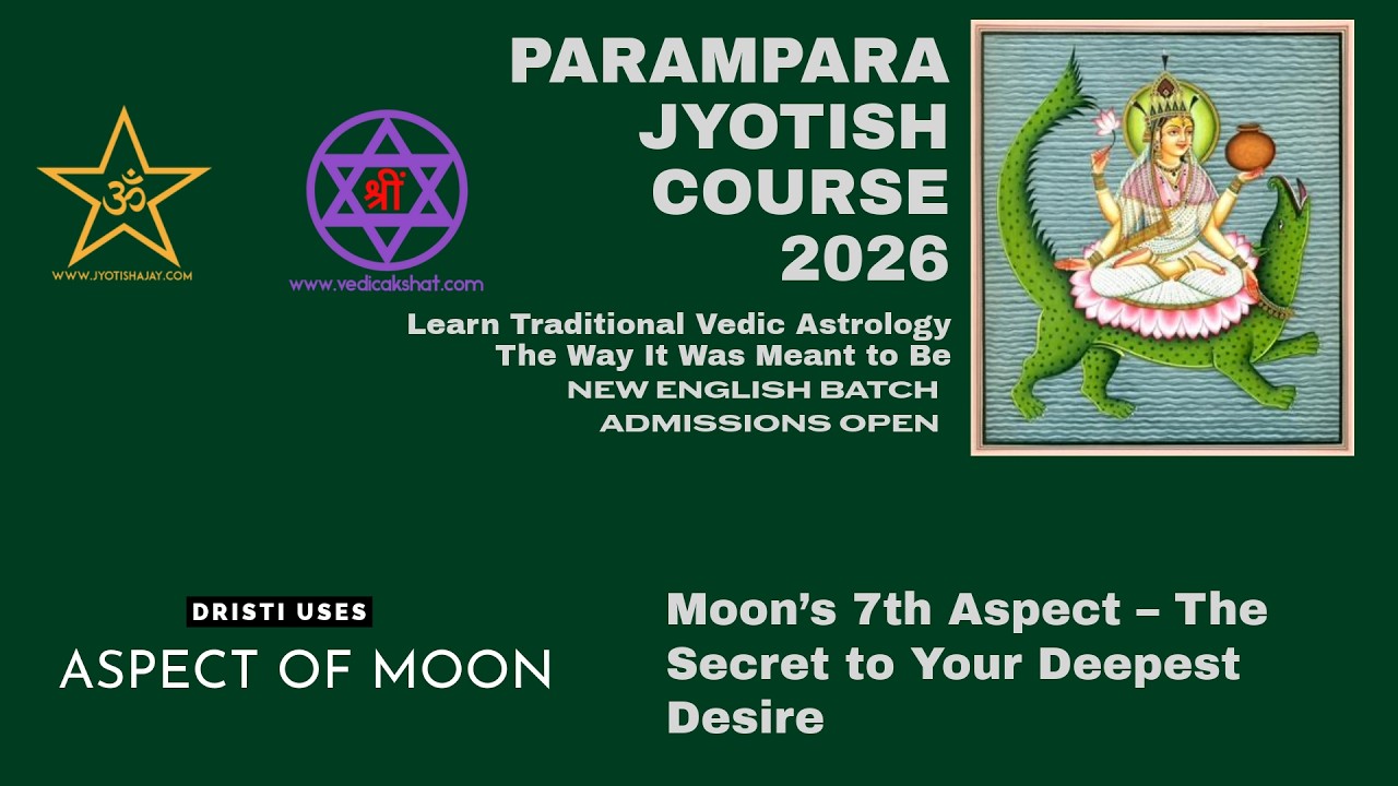 Moon&rsquo;s 7th Aspect | Revealing Your Deepest Inner Desire | Parampara Jyotish Course