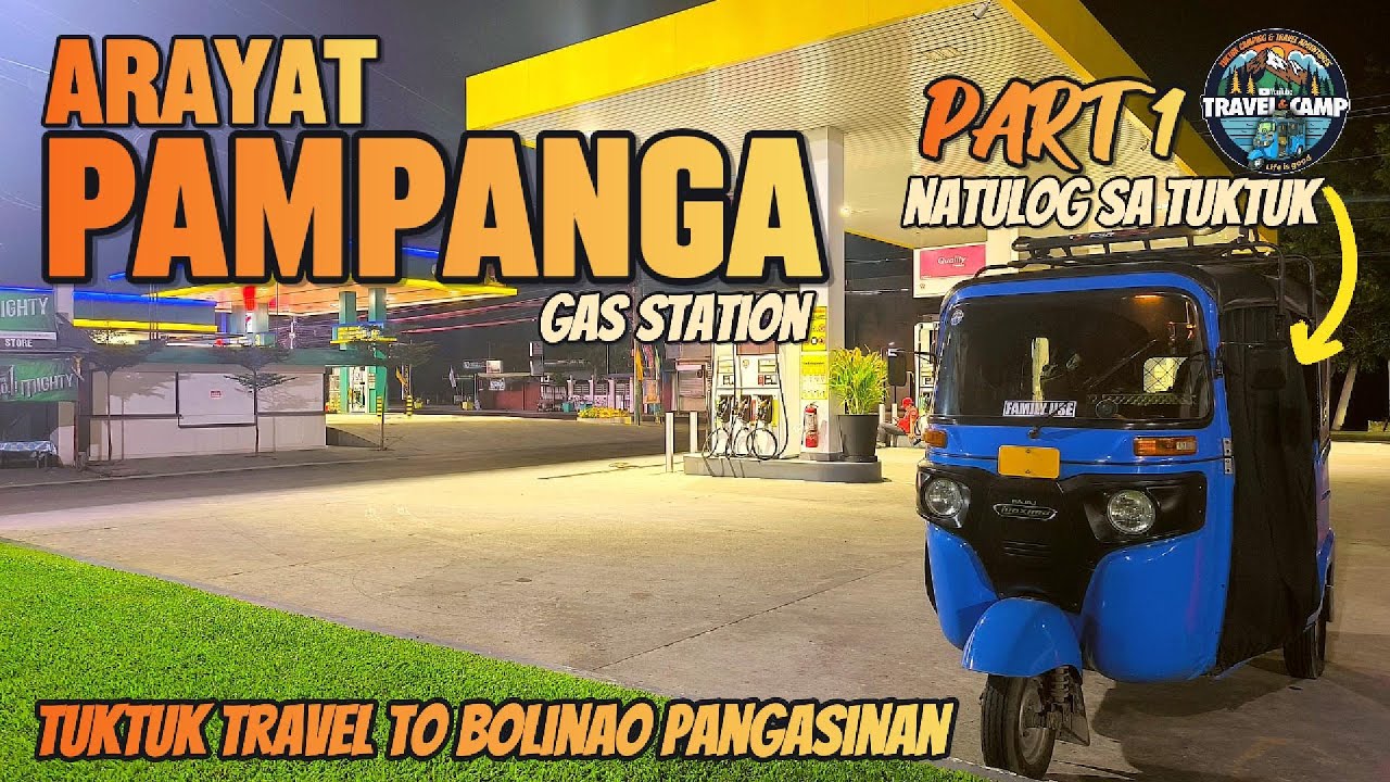 Natulog sa tuktuk dito sa gas station ng Pampanga | Part 1 tuktuk camping bolinao pangasinan