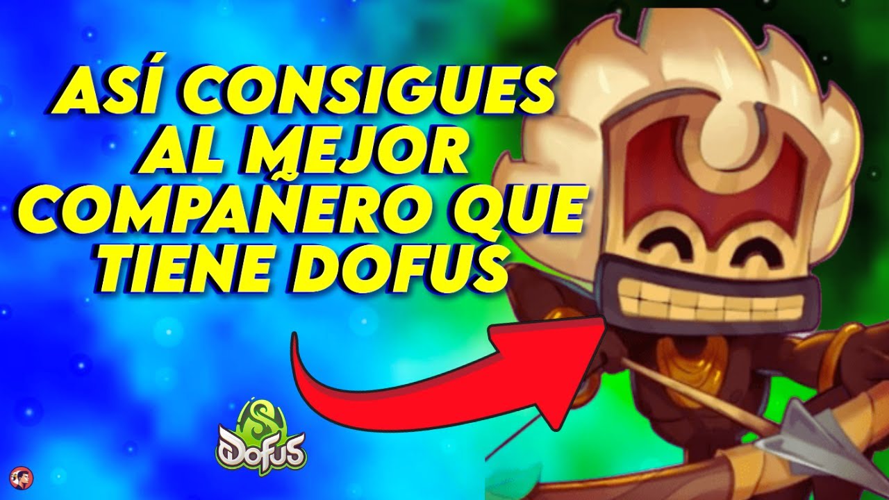 [DOFUS] RETKEL EL MEJOR COMPA&Ntilde;ERO DE DOFUS | COMO SE OBTIENE 🔥