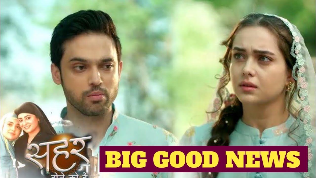 Seher Hone Ko Hai : Colors TV 's Show Good  😊 News | Colors TV| Biggest Change 