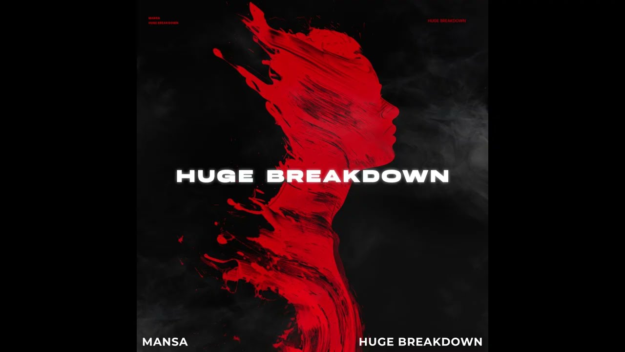MANSA - Huge Breakdown