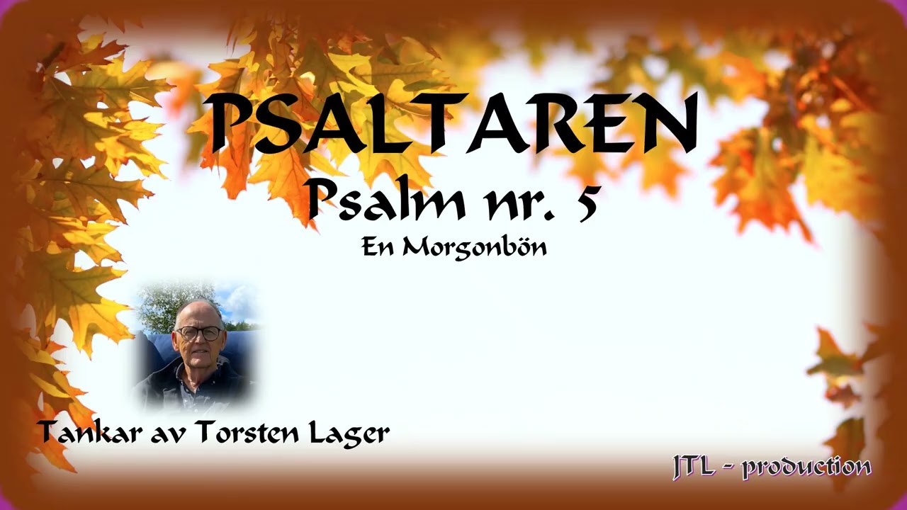 Psaltaren Psalm nr  5 Tankar med Torsten Lager