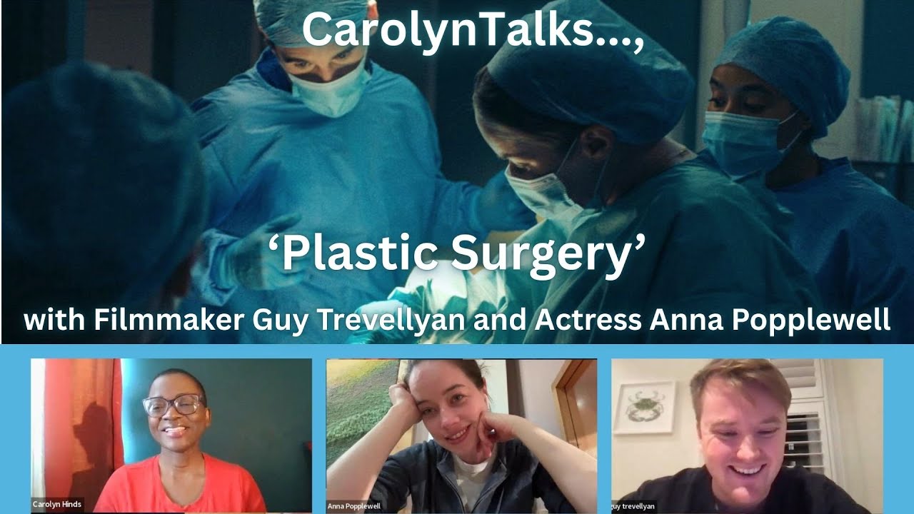 Plastic Surgery - Interview with Filmmaker Guy Trevellyan and Actress Anna Popplewell