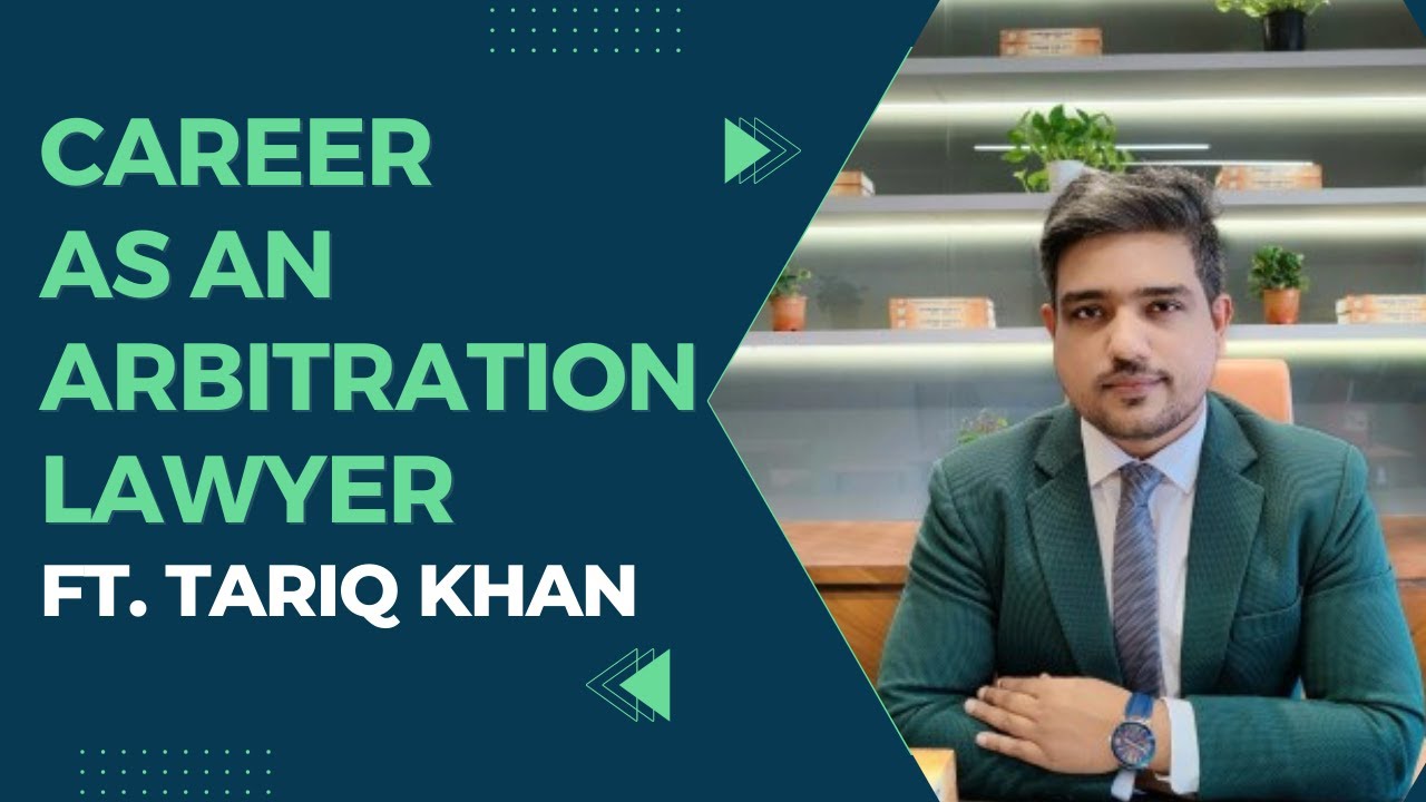 Tariq Khan | Legal Career-A-Thon | Career As An Arbitration Lawyer | Mentorship