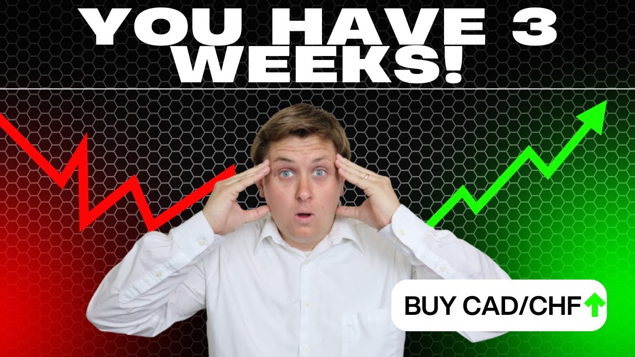 У вас есть не более 3 недель, чтобы купить CAD/CHF.