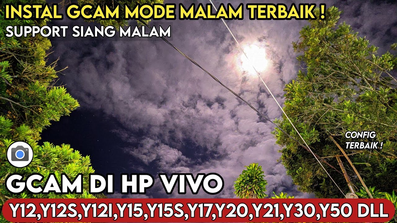 TUTORIAL INSTAL GCAM VIVO Y12,Y15,Y17,Y20,Y21,Y30,Y50 DLL SETTINGAN TERBARU - CONFIG SIANG MALAM