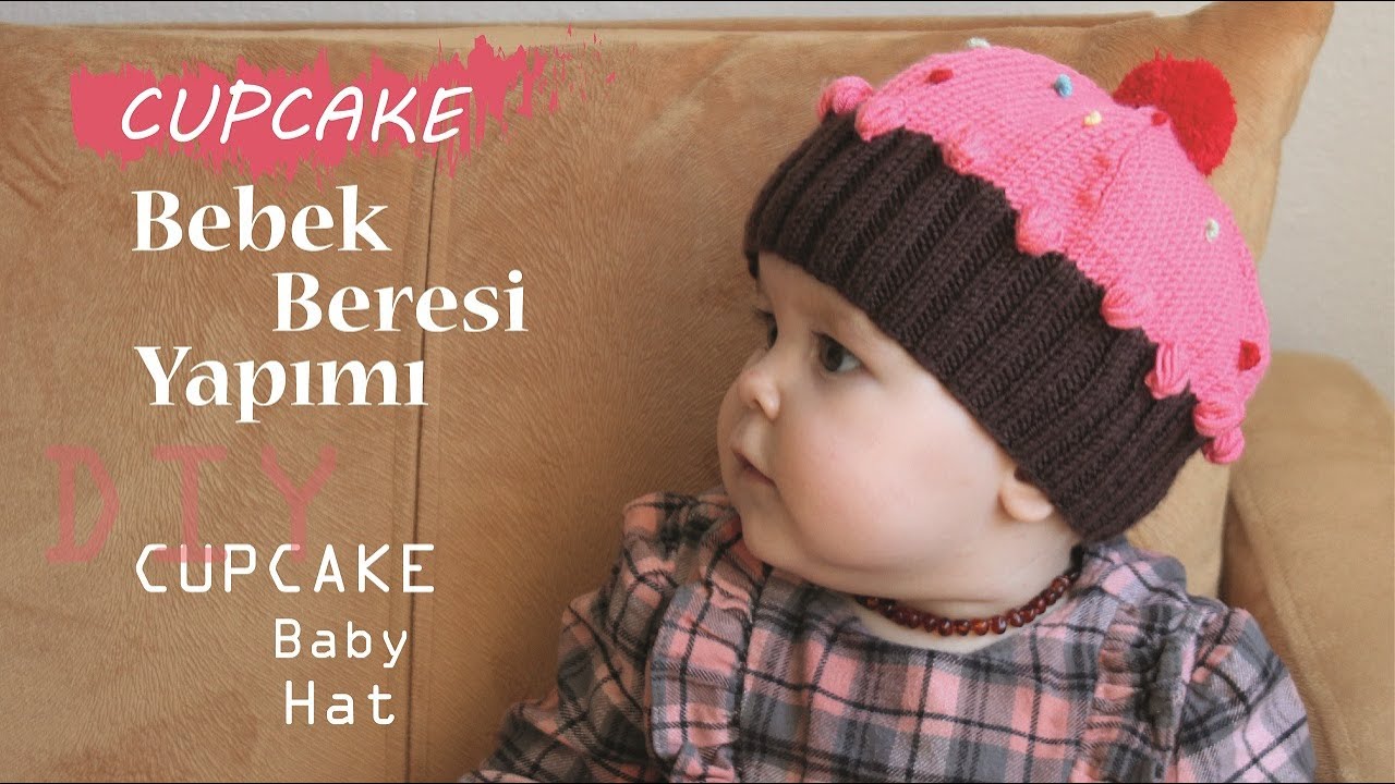 Kendin Yap- Cupcake Bebek Beresi Yapımı / DIY- Cupcake Hat