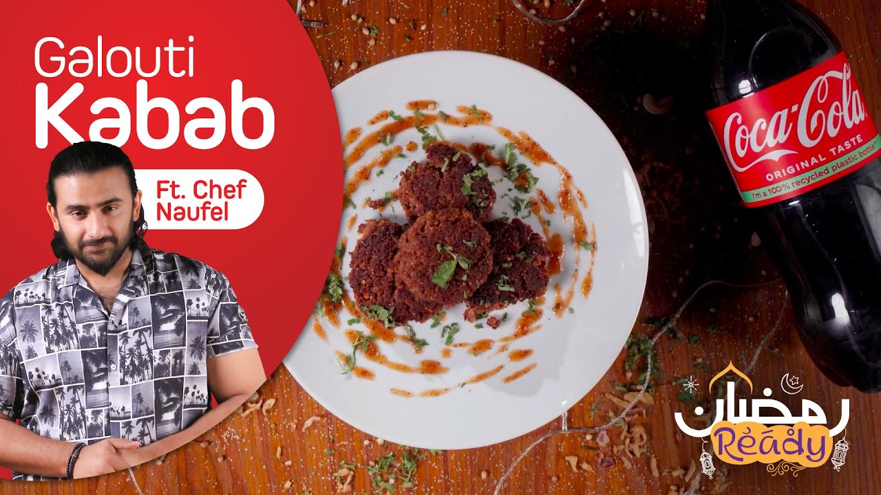Galauti kabab | Ft. Chef Naufal | Ramzan Recipes with CocaCola