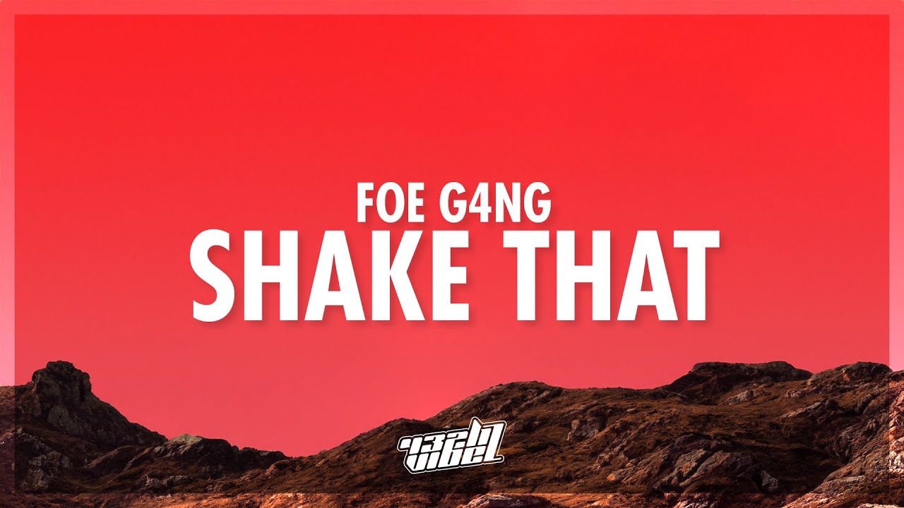 FOE G4NG - Shake That (Lyrics) | damn let me see what it's worth (432Hz)