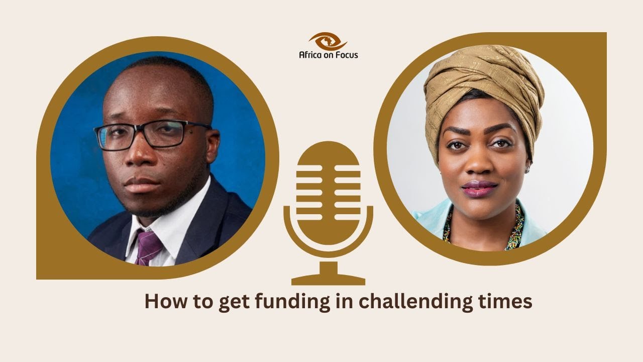How to get funding in challending times | Africa on Focus
