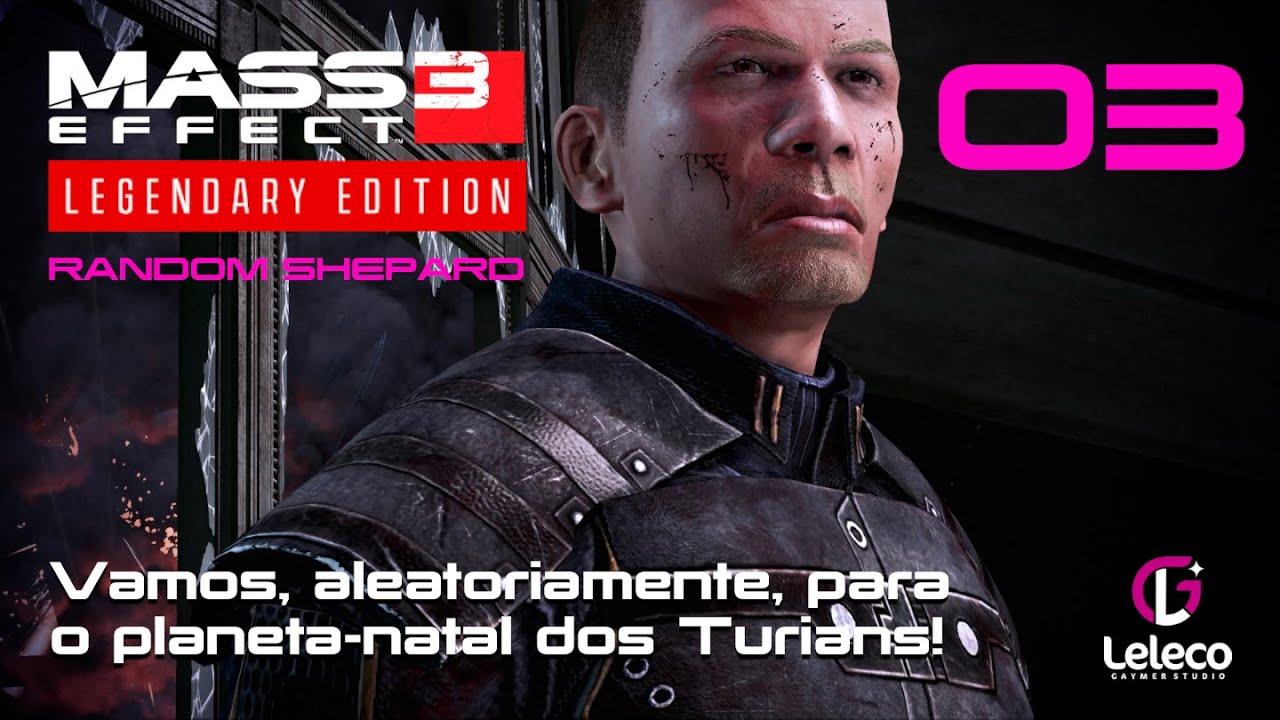 Random Shepard: Gameplay Aleatório | #03 | Mass Effect 3 Legendary Edition | LelecoGaymer