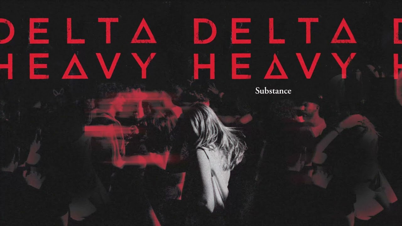 Delta Heavy - Substance