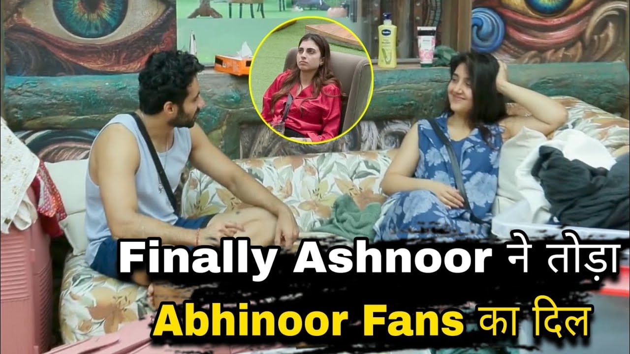 Bigg boss 19 Ashnoor Kaur ने तोड़ा Abhinoor Fans का दिल Abhishek से नहीं प्यार वजह Farhana Bhatt बनी