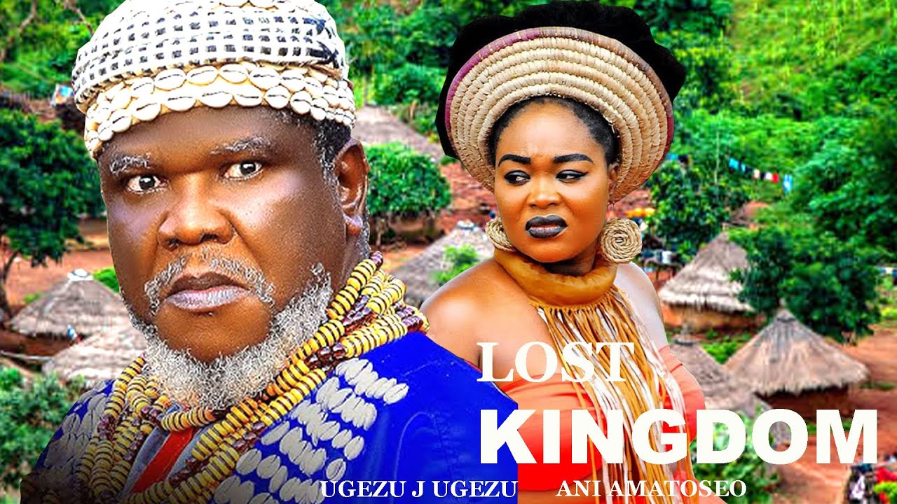 THE LOST KINGDOM - UGEZU J UGEZU, ANI AMATOSEO NEW NIGERIAN MOVIE 2024