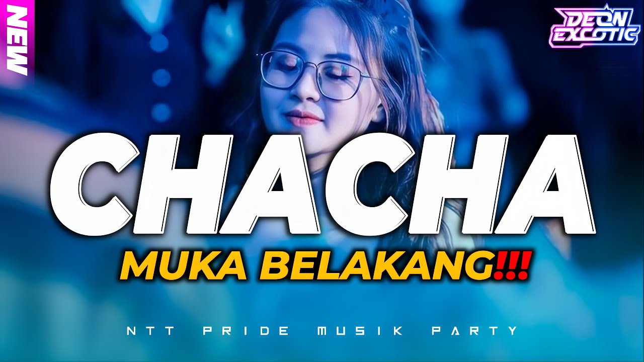 CHACHA MUKA BELAKANG 🌴 LAGU PARTY AKHIR TAHUN‼️ BASS GETAR 2025 - Deon Excotic