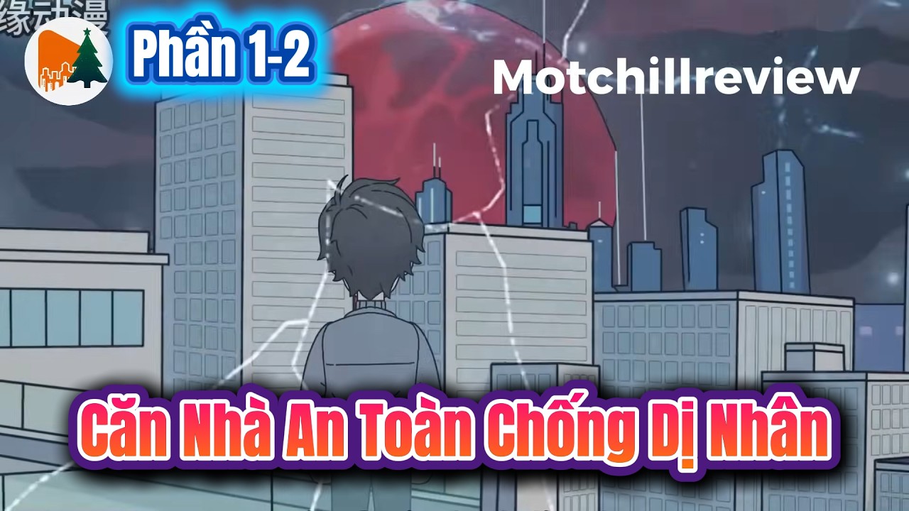 Phần 1-2 | Hệ Thống Căn Nhà An Toàn Chống Dị Nhân | Motchillreview