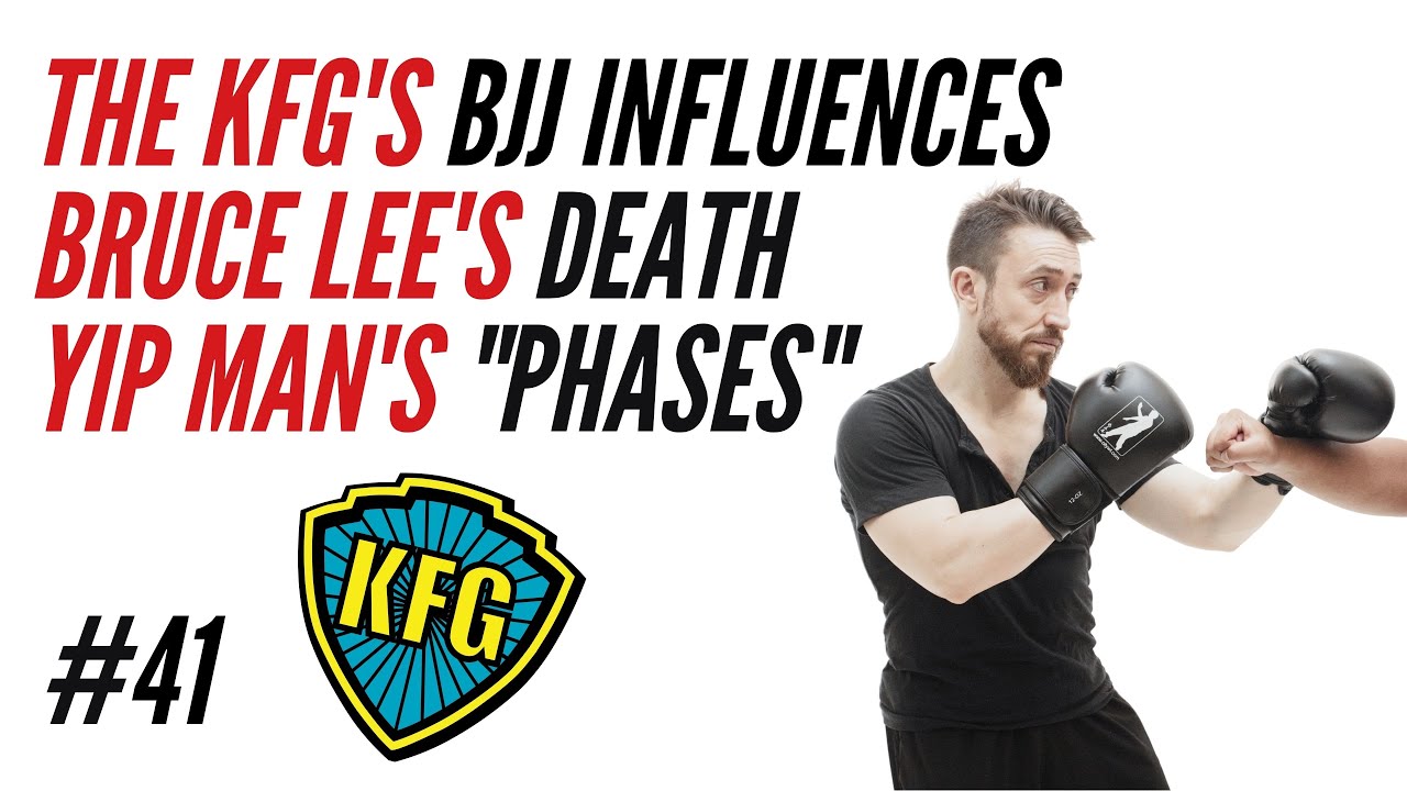 KFG's BJJ Influences, Bruce Lee's Death, Yip Man Teaching Phases | The Kung Fu Genius Podcast #41