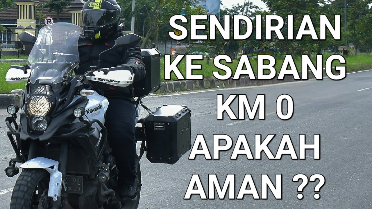 TOURING SABANG (Ep.1) - SENDIRIAN TOURING JAKARTA - SABANG!! APAKAH AMAN?? WITH KAWASAKI VERSYS 650