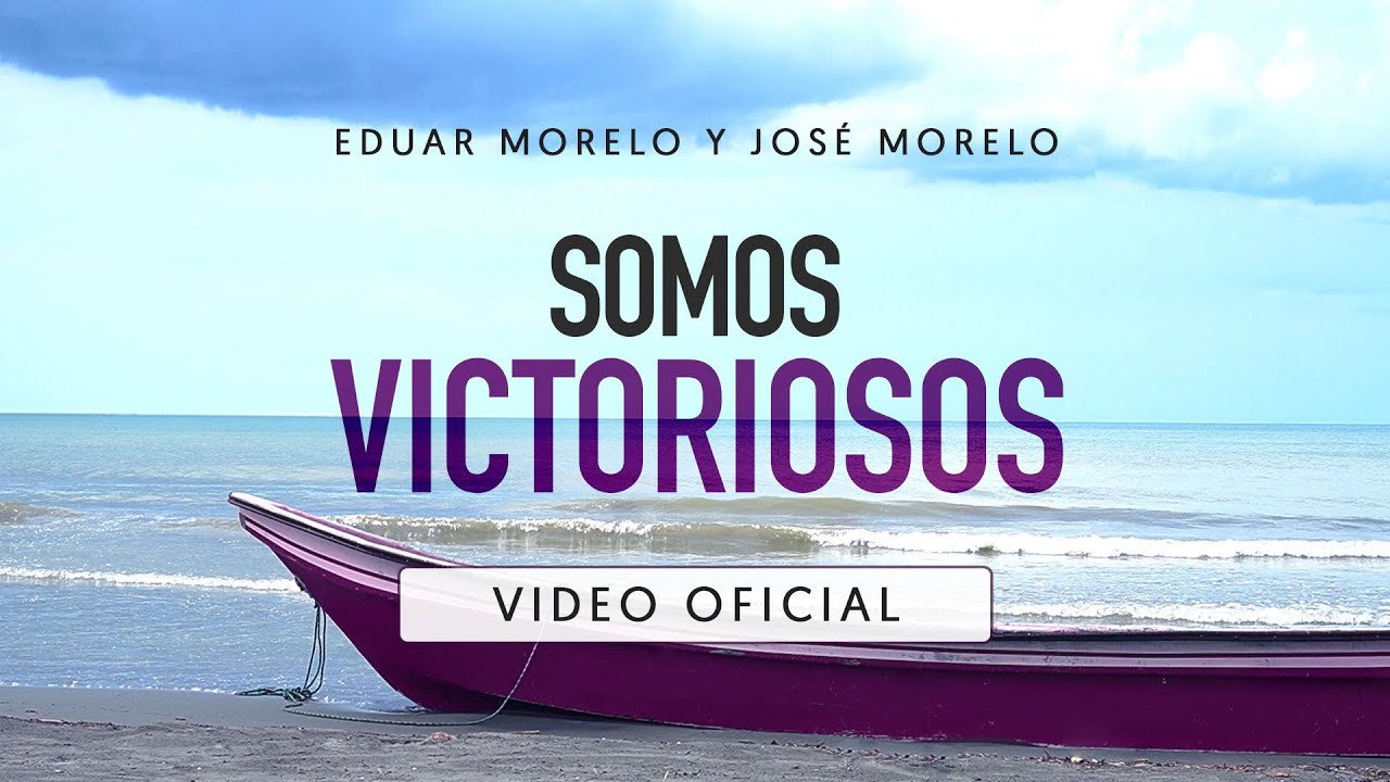 SOMOS VICTORIOSOS - Eduar Y José Morelo - (Video Oficial)