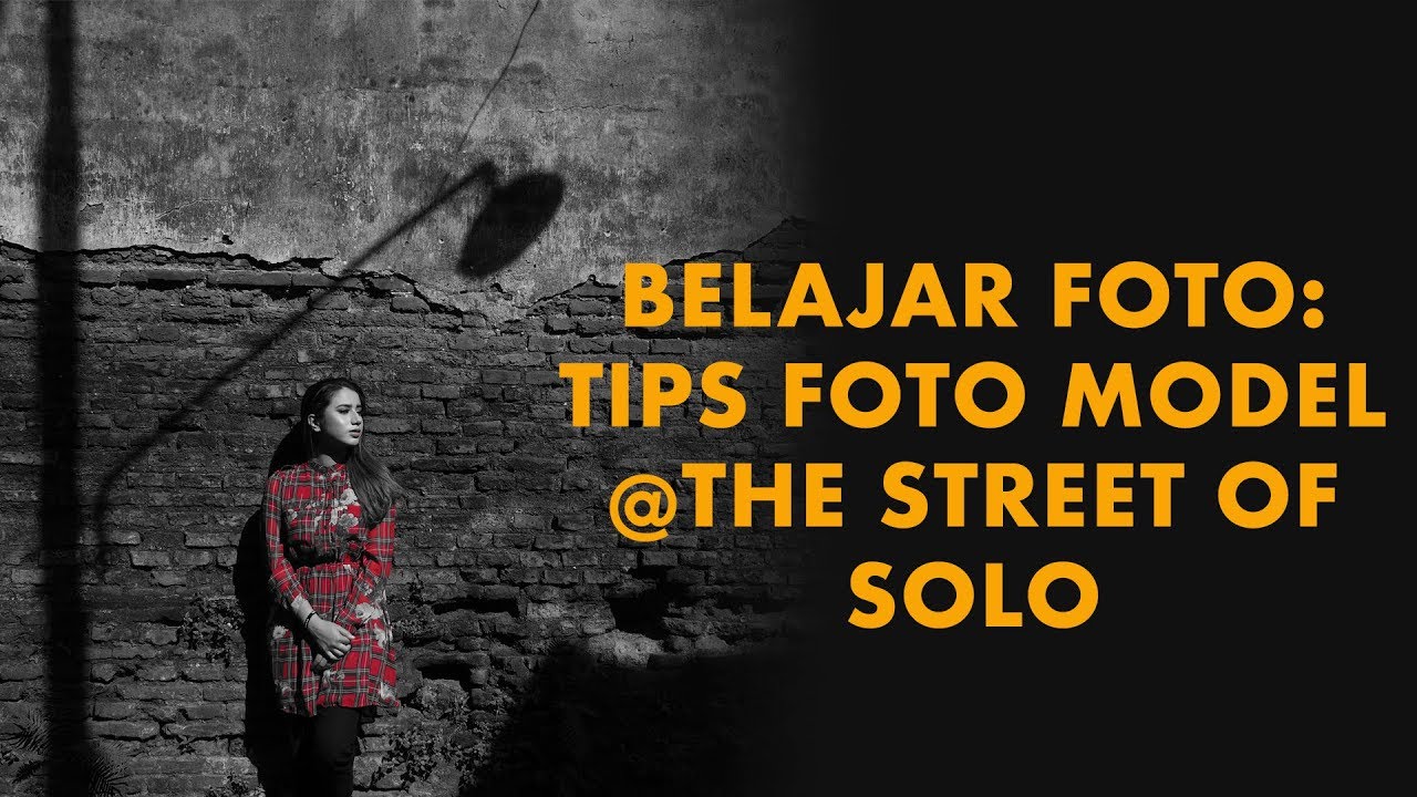 Belajar Foto: Tips Foto Model @The Street of Solo (2018)| DarwisVlog #21