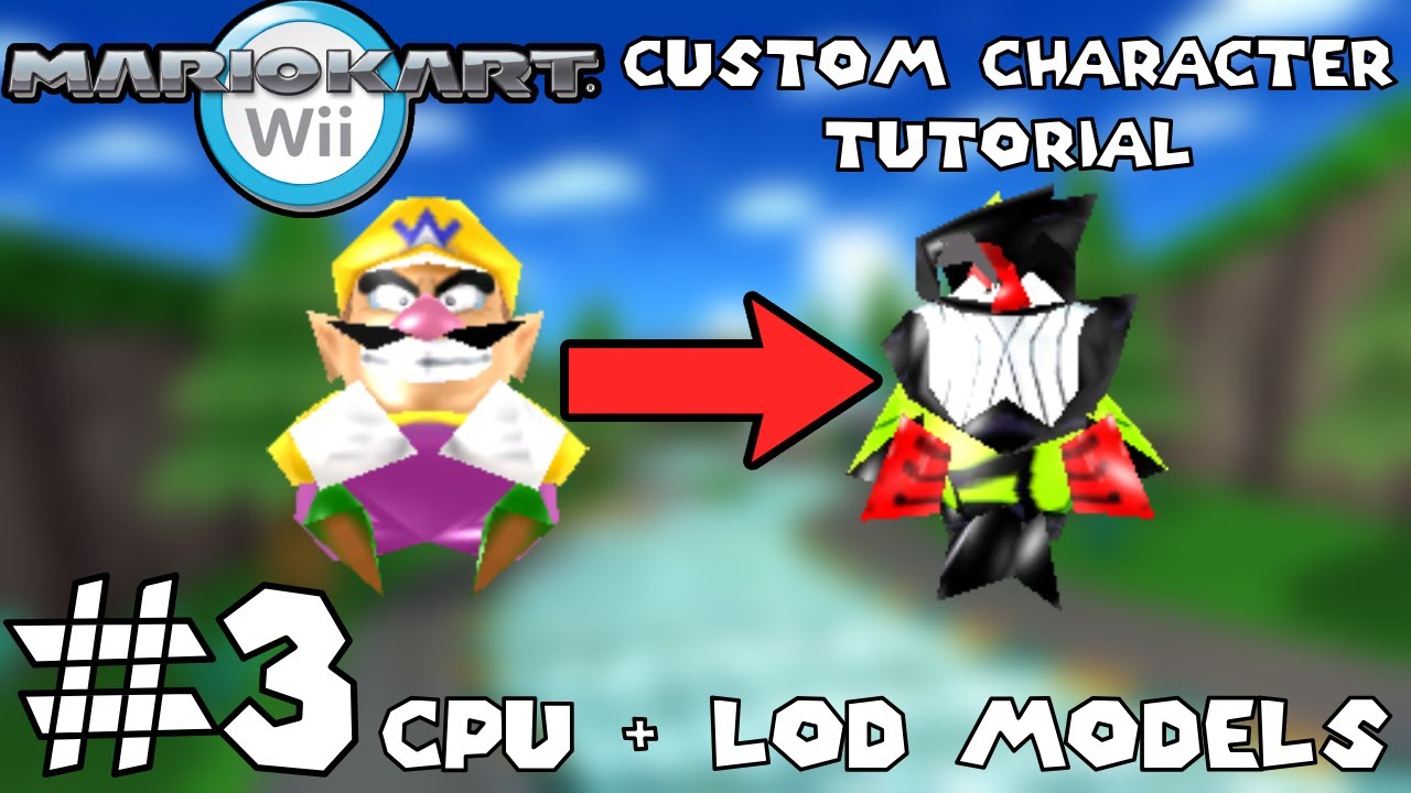 Mario Kart Wii Custom Character Tutorial #3: CPU and LOD Models