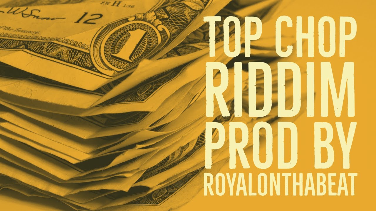 Top Chop Riddim (Official Audio) | Dancehall Riddim Prod By RoyalOnThaBeat
