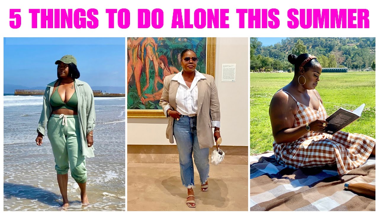 5 THINGS TO DO ALONE THIS SUMMER