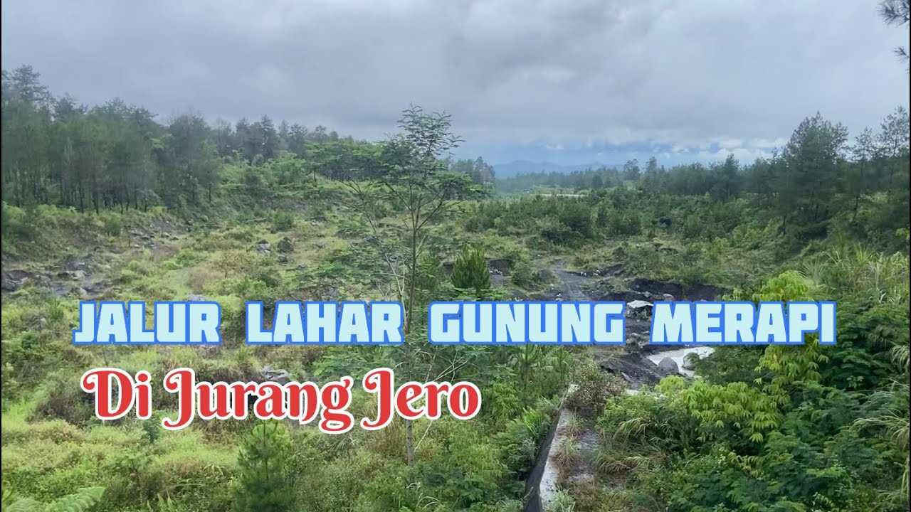 Jalur Lahar Gunung Merapi Jurang Jero