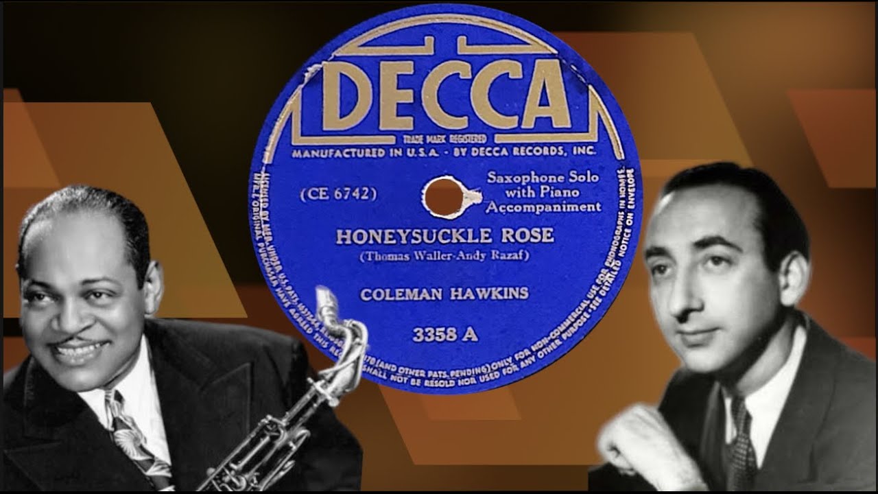 “Honeysuckle Rose” by Coleman Hawkins and Stanley Black 1934
