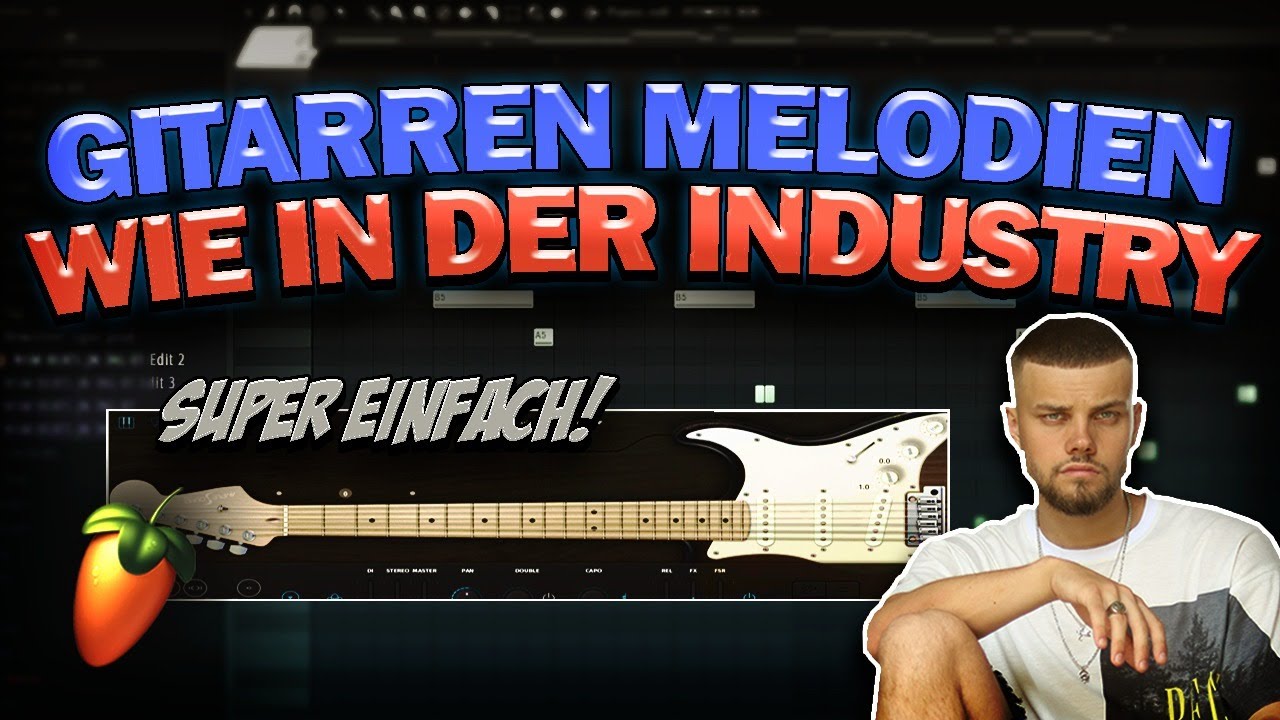 PROFESSIONELLE & REALISTISCHE GITARREN MELODIEN machen wie INDUSTRY PRODUCER!