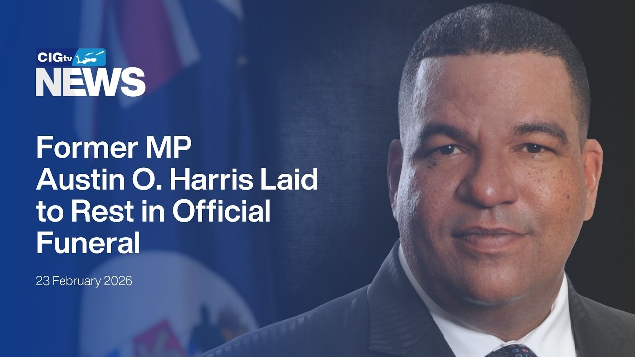 Former MP Austin O. Harris Laid to Rest in Official Funeral | CIGtv News | Monday, 23 February
