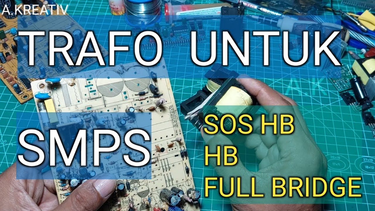 TRAFO YANG COCOK UNTUK SMPS SOS HB FULL BRIDGE