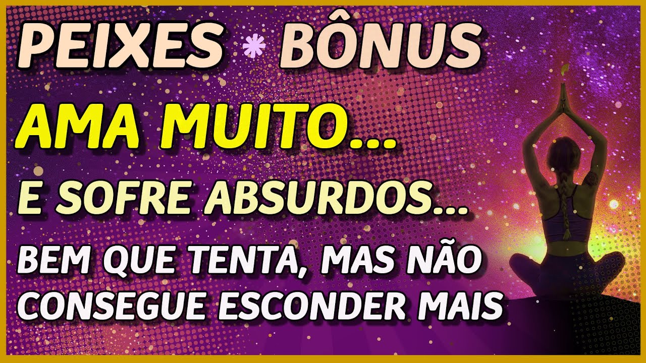 PEIXES ♓️ // 💖 AMA MUITO... 💖👩‍❤️‍👨 - E SOFRE ABSURDOS! 💔🥺 - TENTA DISFARÇAR EM VÃO... 💔🥺