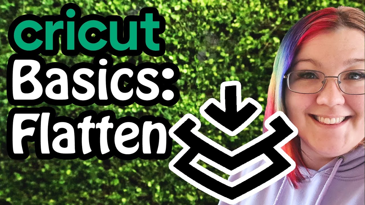 How to Flatten in Cricut Design Space | Cricut Basics