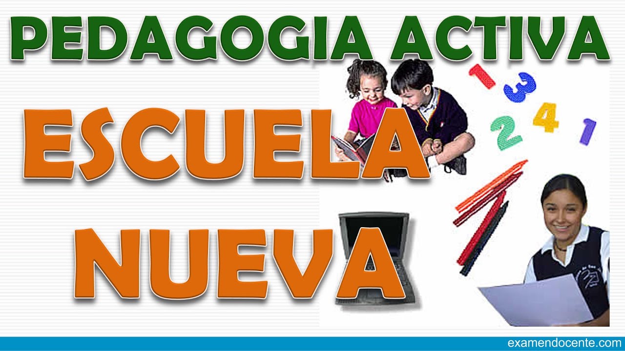 PEDAGOGÍA ACTIVA O ESCUELA NUEVA - examen docente