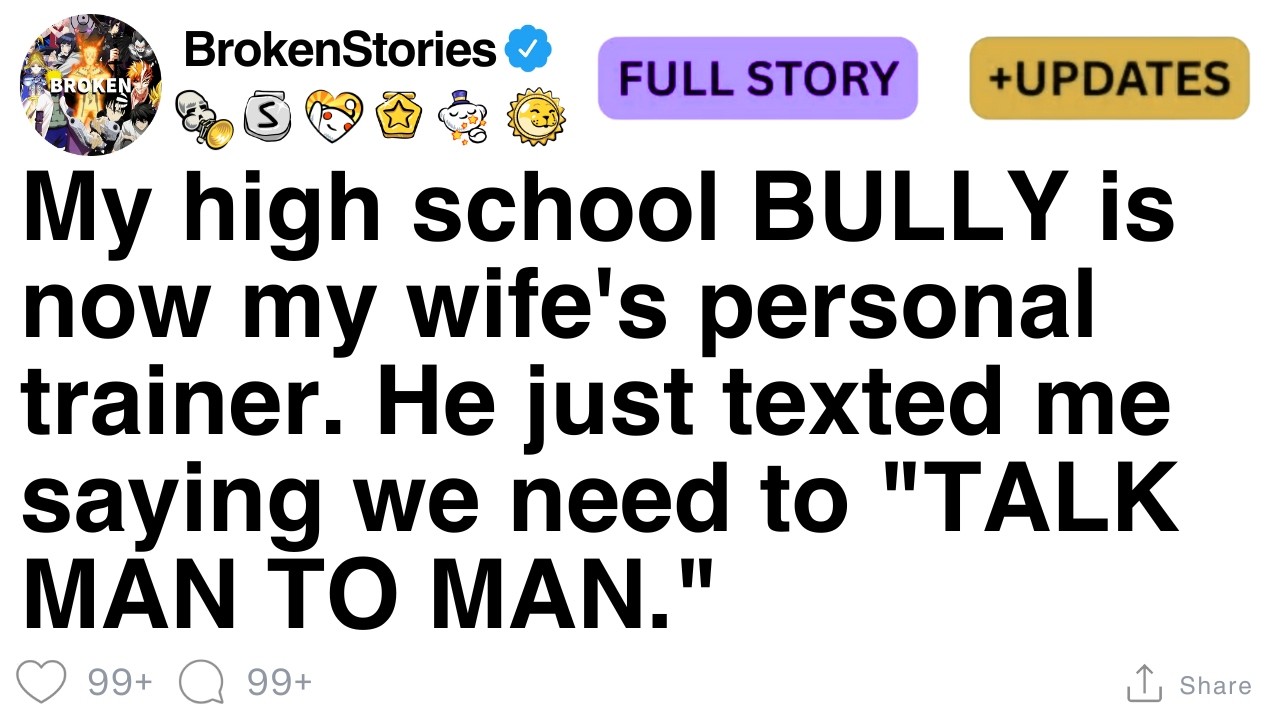My high school BULLY is now my wife's personal trainer. [FULL STORY]
