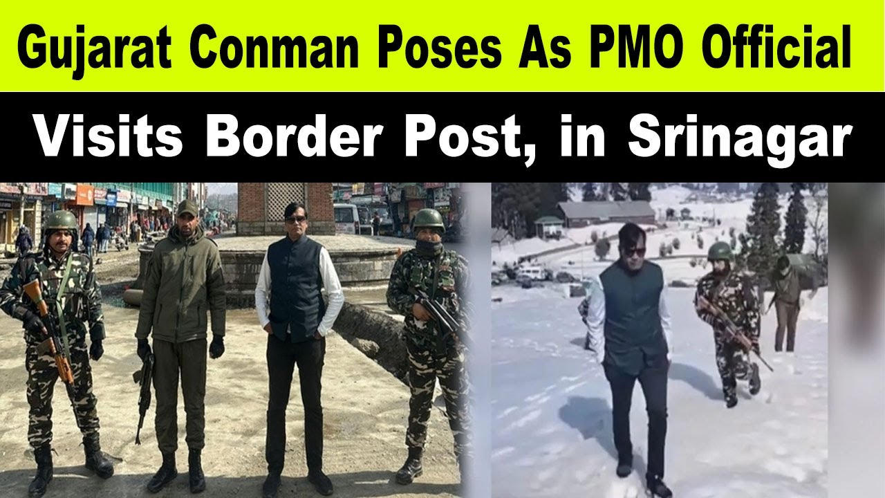 Gujarat Conman Poses As PMO Official,Visits Border Post, in Srinagar @pacific1news1