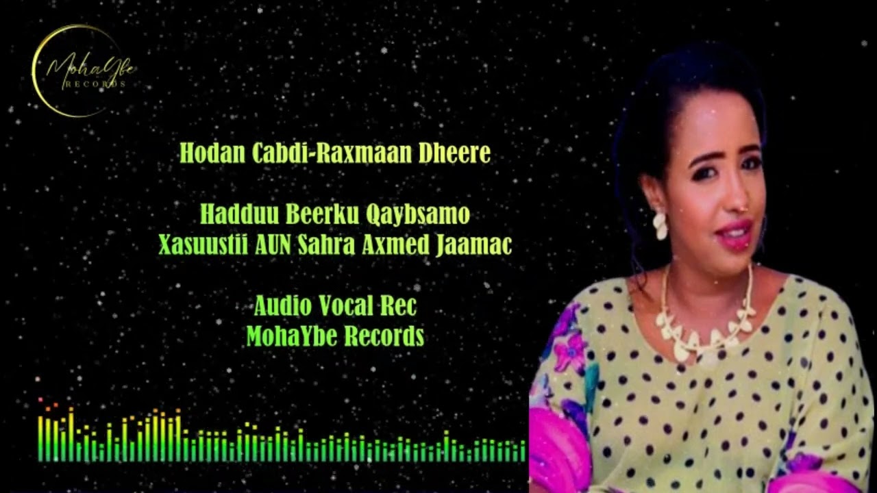 Hodan Abdirahman | Hadduu Beerku Qaybsamo | Xasuustii | AUN Sahra Axmed