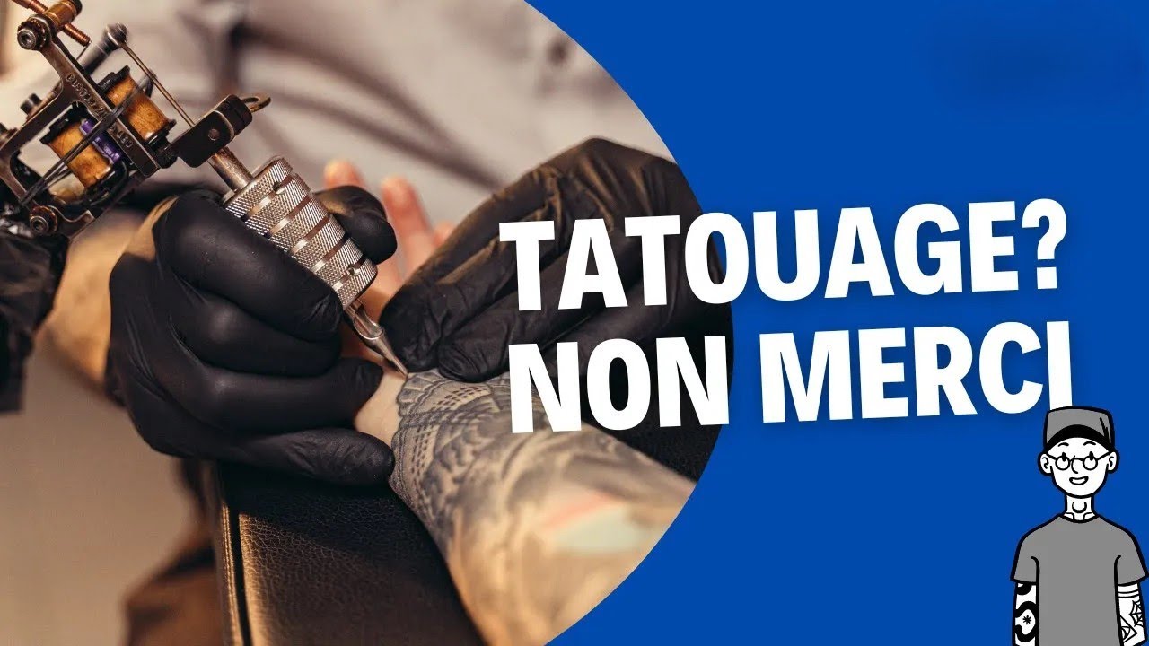 DES TATOUAGES? JAMAIS DE LA VIE !