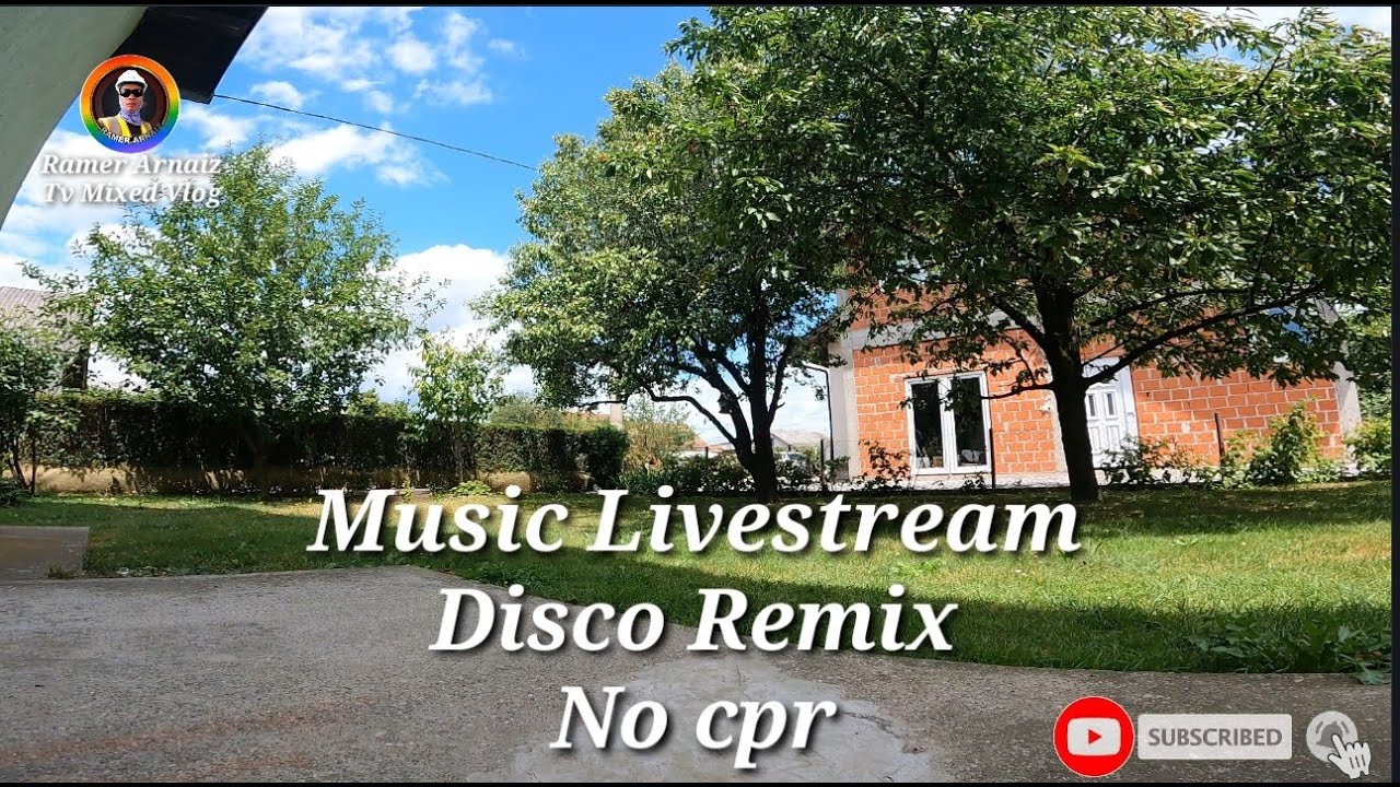 Music Livestream Disco Remix No cpr #ramerarnaiztvmixedvlog.