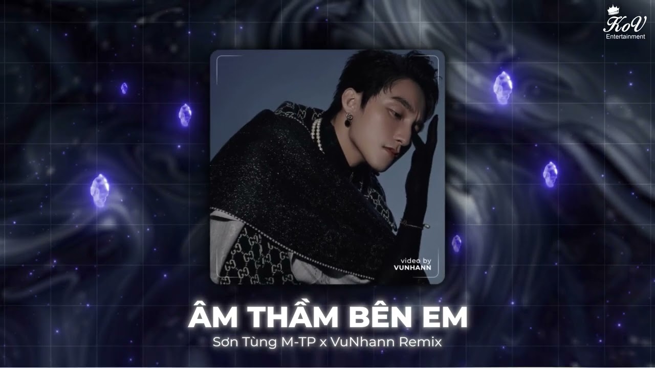 &Acirc;m Thầm B&ecirc;n Em Remix, Nơi N&agrave;y C&oacute; Anh Remix - Full Track Sơn T&ugrave;ng G&acirc;y B&atilde;o TikTok 2025