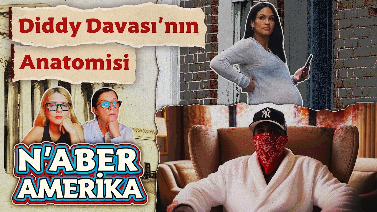 Diddy Davası’nın Anatomisi | N’aber Amerika #1