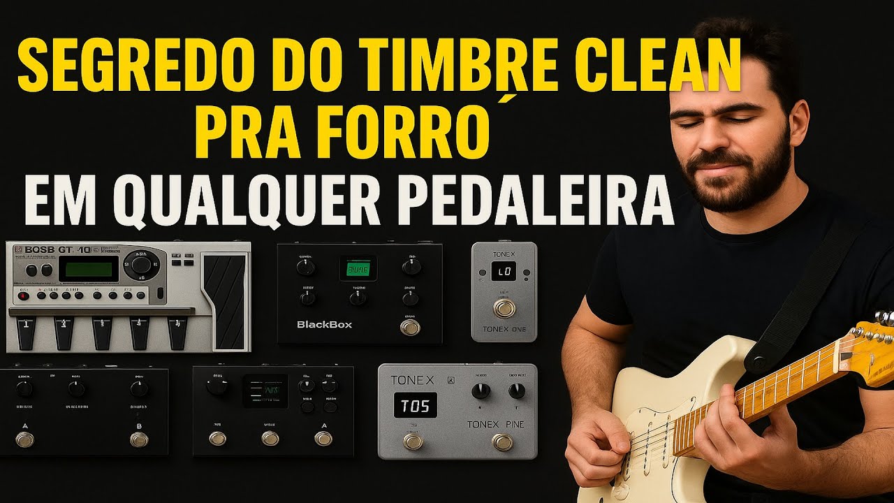Qual é segredo do timbre De Forró  Na Guitarra em Qualquer Pedaleira