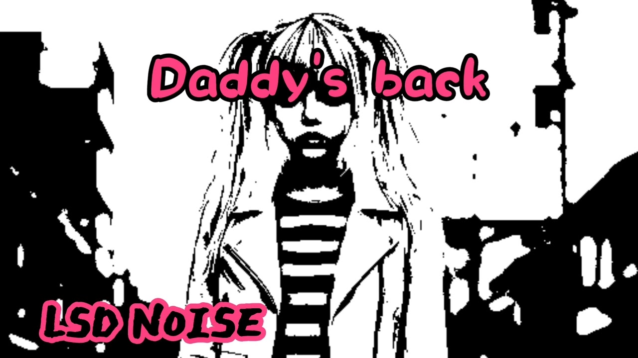 LSDNOISE🧠/Daddy's back (music) #japan  #lsdnoise 